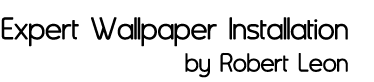Expert Wallpaper Installation by Rob Leon